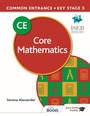 Cover: Common Entrance 13+ Core Mathematics for ISEB CE and KS3 - Galore Park
