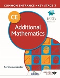 Cover: Common Entrance 13+ Additional Mathematics for ISEB CE and KS3 - Galore Park Publishing Ltd