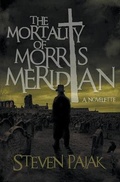 Cover: The Mortality of Morris Meridian - CHEVRON BOOKS