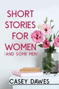 Cover: Short Stories for Women (And Some Men) - Mountain Vines Publishing