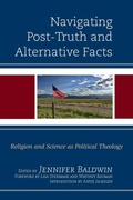 Cover: Navigating Post-Truth and Alternative Facts - Lexington Books