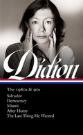 Cover: Joan Didion: The 1980s & 90s (LOA #341) - The Library of America