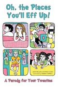 Cover: Oh, the Places You'll Eff Up - Ulysses Press