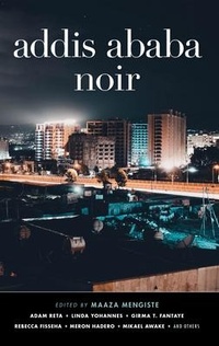 Enlarge image Cover: Addis Ababa Noir - Akashic Books,U.S.