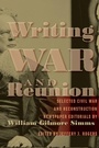 Cover: Writing War and Reunion - University of South Carolina Press