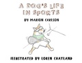 Cover: A Dog's Life in Sports - Rustik Haws LLC