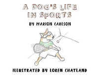 Enlarge image Cover: A Dog's Life in Sports - Rustik Haws LLC