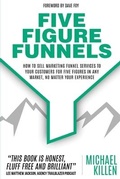 Cover: Five Figure Funnels - Primedia E-Launch LLC