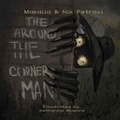 Cover: The Around The Corner Man - Makaila and Nik Petrovi