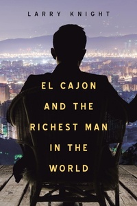 Enlarge image Cover: El Cajon and the Richest Man in the World - Xlibris Us
