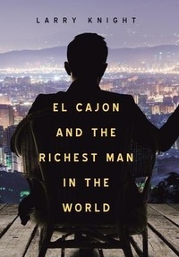 Enlarge image Cover: El Cajon and the Richest Man in the World - Xlibris Us