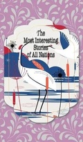 Cover: The Most Interesting Stories of All Nations - iBoo Press