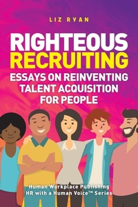 Enlarge image Cover: Righteous Recruiting - Ask Liz Ryan LLC