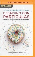Cover: Desayuno Con Particulas (Narracion En Castellano) - Audible Studios on Brilliance