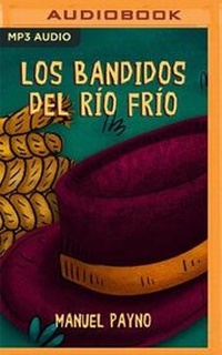 Enlarge image Cover: Los Bandidos de Rio Frio - Audible Studios on Brilliance