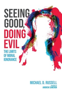 Enlarge image Cover: Seeing Good, Doing Evil - Wipf & Stock Publishers