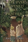 Cover: What Ever Happened to Heather? - Bootstrap Books, LLC