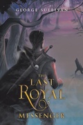 Cover: The Last Royal Messenger - Xlibris Us