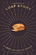 Cover: Loaf Story - QUADRILLE PUBLISHING