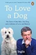 Cover: To Love a Dog - Penguin Books Ltd