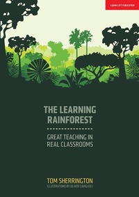 Enlarge image Cover: The Learning Rainforest: Great Teaching in Real Classrooms - John Catt Educational Ltd