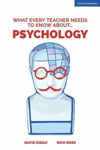 Bild: What Every Teacher Needs to Know about Psychology - John Catt Educational Ltd