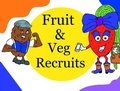 Cover: Fruit & Veg Recruits - Andrew Gerald Charles Lewis