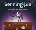 Cover: Berrington - the Spider who Wore Glasses [US edition] - TFM Publishing Ltd