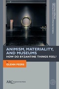 Cover: Animism, Materiality, and Museums - Arc Humanities Press