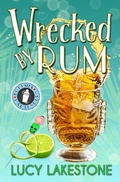 Cover: Wrecked by Rum (Bohemia Bartenders Mysteries, #2) - Velvet Petal Press