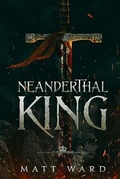 Cover: Neanderthal King - Myrmani LLC