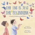 Cover: The End Is Just the Beginning - Crown Books for Young Readers