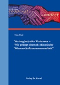 Cover: Vertrag(en) oder Vertrauen - Wie gelingt deutsch-chinesische Wissenschaftszusammenarbeit? - Kovac, Dr. Verlag