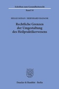 Bild: Rechtliche Grenzen der Umgestaltung des Heilpraktikerwesens. - Duncker & Humblot