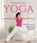 Cover: Yoga. Sieben individuelle Programme zur ganzheitlichen Gesundheit - Bassermann