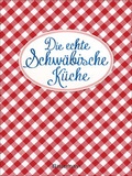 Bild: Die echte Schw&auml;bische K&uuml;che - Das nostalgische Kochbuch mit regionalen und traditionellen Rezepten aus Schwaben - Bassermann
