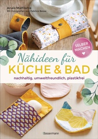Abbildung von: Selbermachen: Nähideen für Küche und Bad. Nachhaltig, umweltfreundlich, plastikfrei - Bassermann