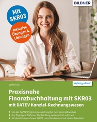 Enlarge image Cover: Praxisnahe Finanzbuchhaltung mit SKR03 mit DATEV Kanzlei-Rechnungswesen pro - Bildner Verlag