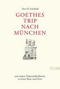 Abbildung von: Goethes Trip nach München - Volk Verlag