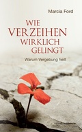 Cover: Wie Verzeihen wirklich gelingt: Warum Vergebung heilt - Aquamarin Verlag