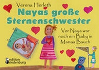 Abbildung von: Nayas große Sternenschwester - Vor Naya war noch ein Baby in Mamas Bauch - edition riedenburg e.U.