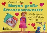Abbildung von: Nayas große Sternenschwester - Vor Naya war noch ein Baby in Mamas Bauch - Edition Riedenburg E.U.