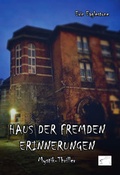 Cover: Haus der fremden Erinnerungen - Edition Paashaas Verlag EPV