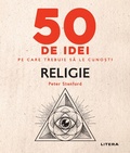 Cover: 50 de idei pe care trebuie sa le cunosti - Religie - Litera Media Group
