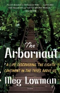 Cover: The Arbornaut - Farrar, Straus and Giroux