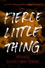 Cover: Fierce Little Thing - Flatiron Books