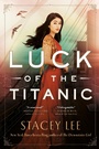Cover: Luck of the Titanic - G.P. Putnam's Sons Books for Young Readers