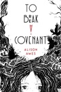 Cover: To Break a Covenant - Page Street YA