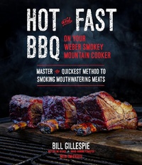Abbildung von: Hot and Fast BBQ on Your Weber Smokey Mountain Cooker - Page Street Publishing
