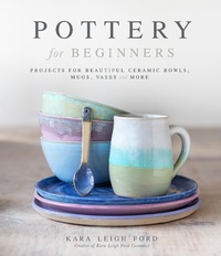 Abbildung von: Pottery for Beginners - Page Street Publishing